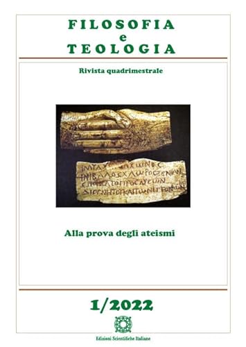 Filosofia e teologia. Rivista quadrimestrale. Alla prova degli ateismi (2022) (Vol. 1) von Edizioni Scientifiche Italiane