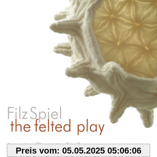 FilzSpiel - the felted play