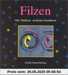 Filzen: Alte Tradition - modernes Handwerk