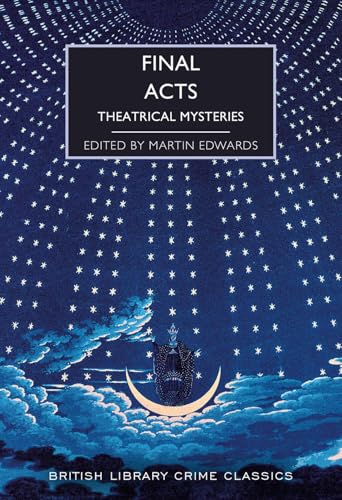 Final Acts: Theatrical Mysteries (British Library Crime Classics, Band 103) von British Library Publishing
