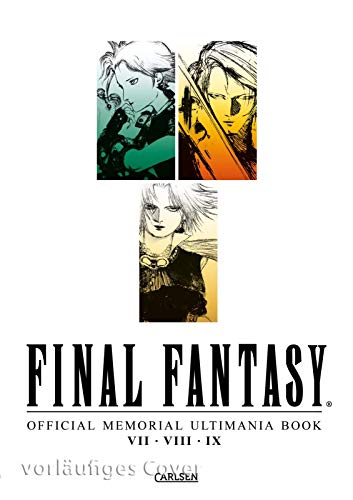 Final Fantasy - Official Memorial Ultimania : Final Fantasy - Official Memorial Ultimania: VII bis IX: behandelt die Spiele VII VIII und IX