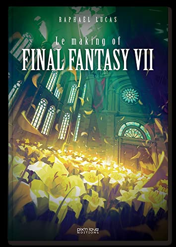Final Fantasy VII & FFVII Remake : Le making of von PIX N LOVE