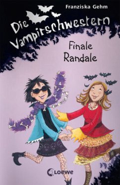 Finale Randale / Die Vampirschwestern Bd.13 von Loewe Verlag