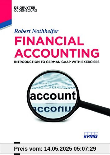Financial Accounting: Introduction to German GAAP with exercises (De Gruyter Textbook)