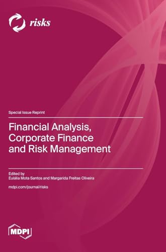 Financial Analysis, Corporate Finance and Risk Management von MDPI AG