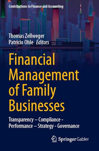 Financial Management of Family Businesses: Transparency – Compliance - Performance – Strategy - Governance (Contributions to Finance and Accounting) von Springer Gabler