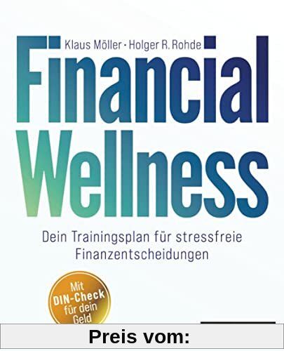 Financial Wellness: Dein Trainingsplan für stressfreie Finanzentscheidungen