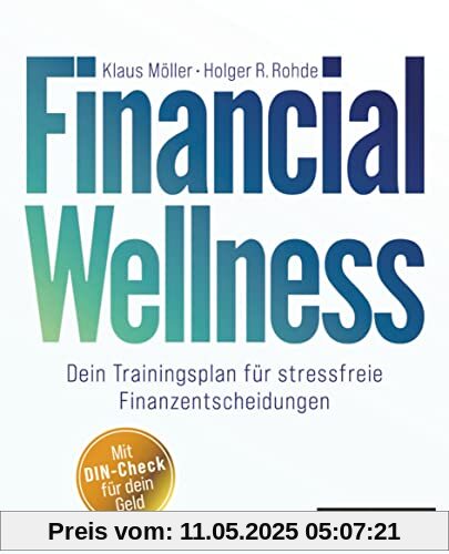 Financial Wellness: Dein Trainingsplan für stressfreie Finanzentscheidungen