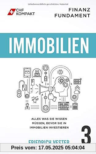 Finanz Fundament: Immobilien: Alles was Sie wissen müssen, bevor Sie in Immobilien investieren