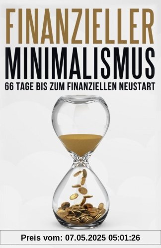 Finanzieller Minimalismus: 66 Tage bis zum finanziellen Neustart