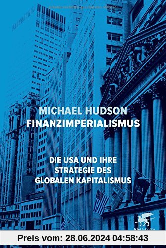 Finanzimperialismus: Die USA und ihre Strategie des globalen Kapitalismus