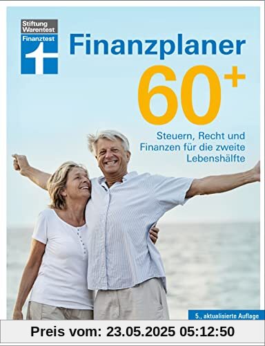 Finanzplaner 60+: Steuern, Recht und Finanzen für die zweite Lebenshälfte