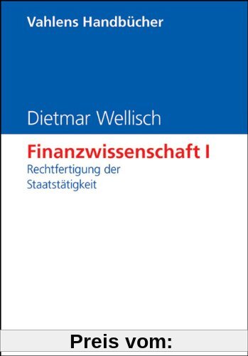 Finanzwissenschaft, Bd.1, Rechtfertigung der Staatstätigkeit: Band 1