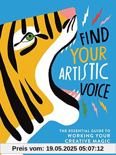 Find Your Artistic Voice: The Essential Guide to Working Your Creative Magic