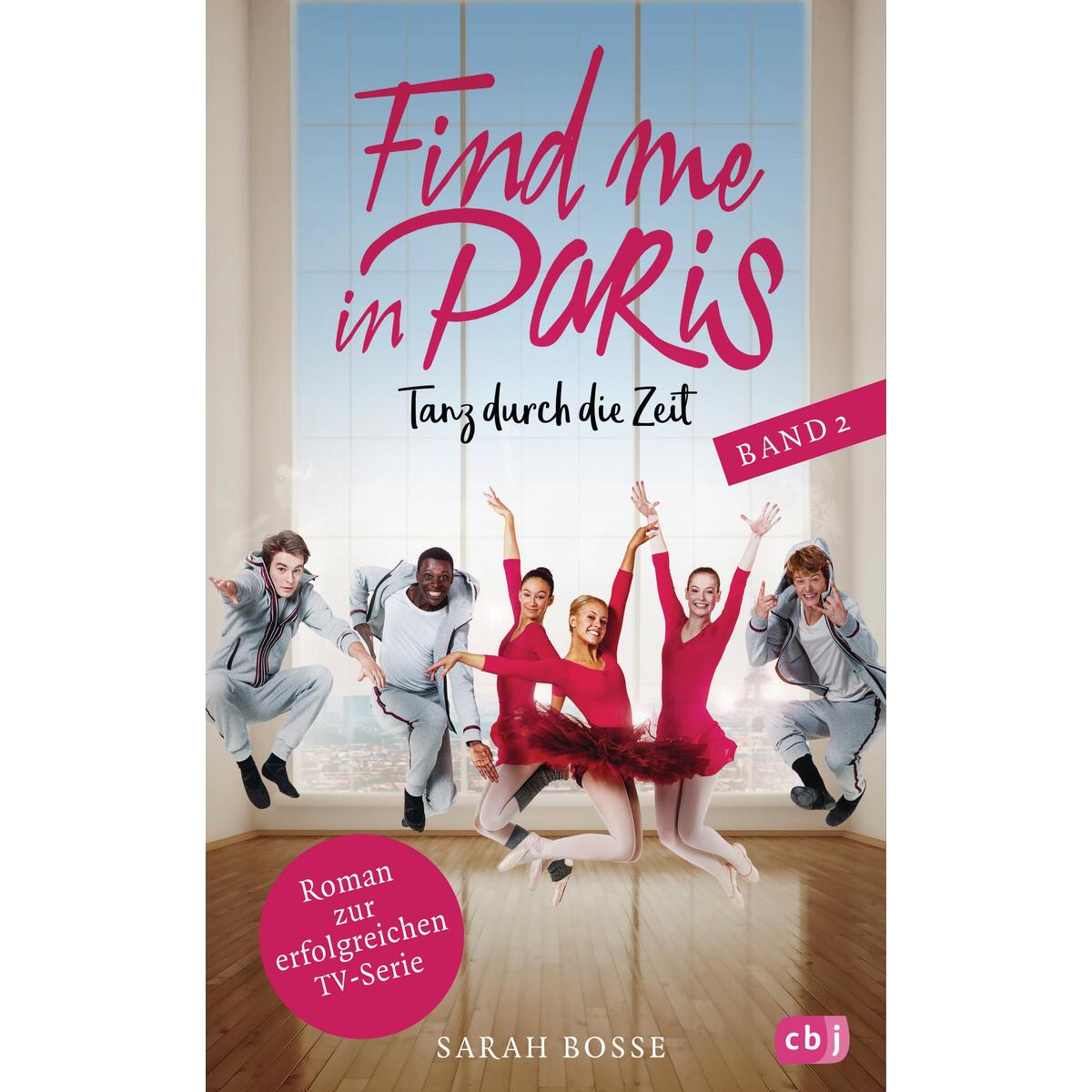 Find me in Paris - Tanz durch die Zeit (Band 2) von cbj