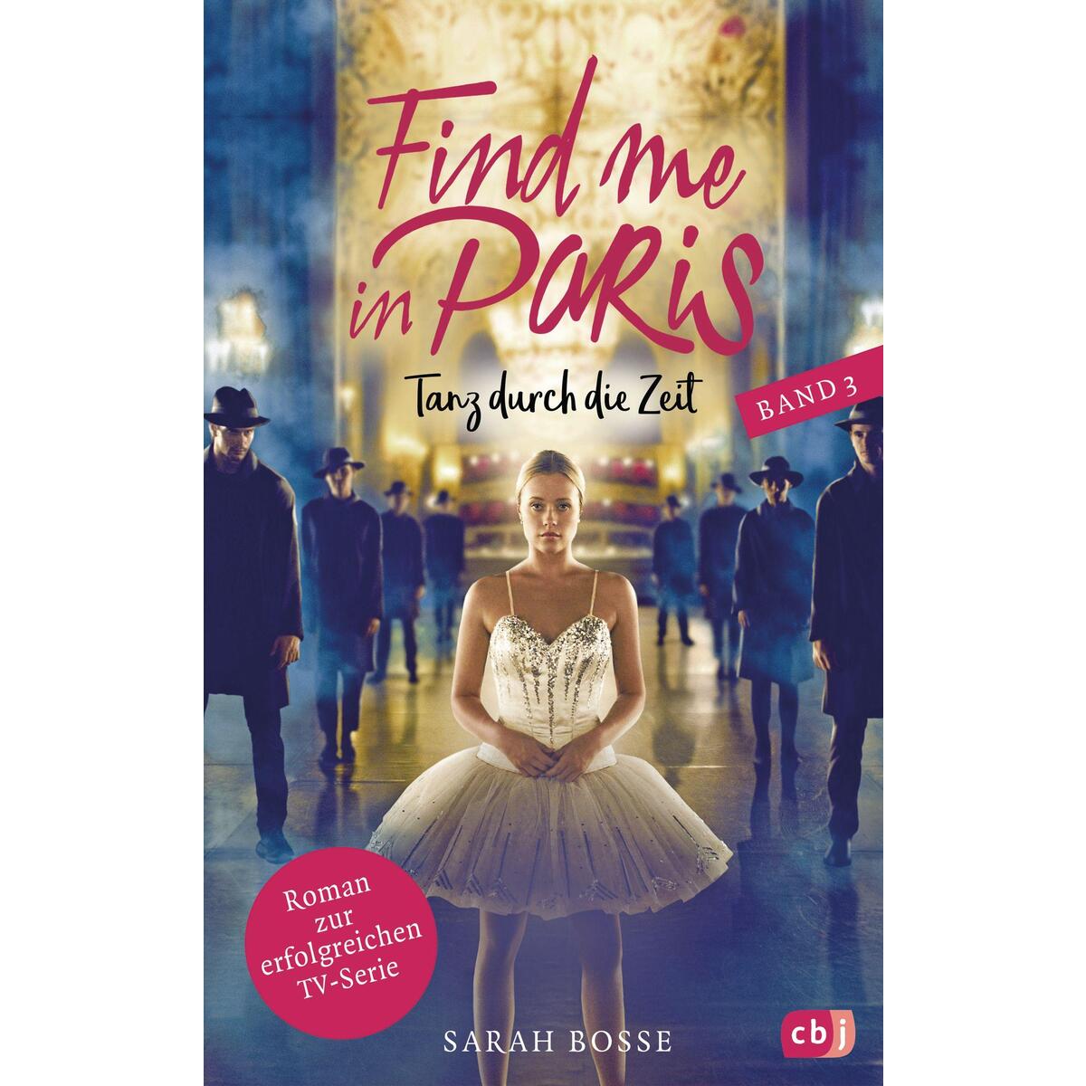 Find me in Paris - Tanz durch die Zeit (Band 3) von cbj