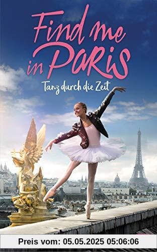 Find me in Paris - Tanz durch die Zeit