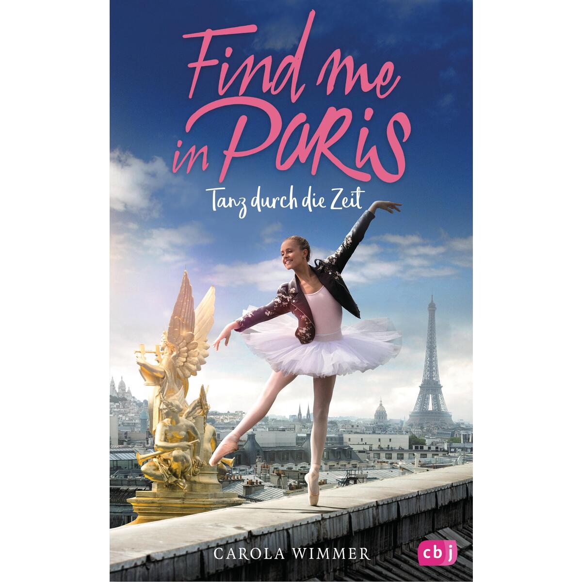 Find me in Paris - Tanz durch die Zeit von cbj