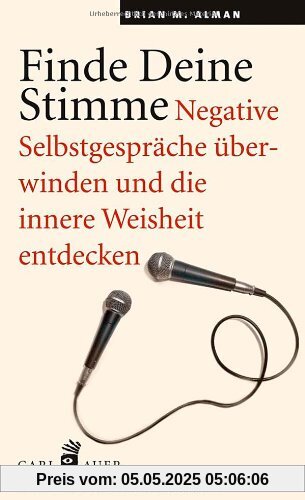 Finde Deine Stimme: Negative Selbstgespräche überwinden und die innere Weisheit entdecken. Finde Deine Stimme: Negative Selbstgespräche überwinden und die innere Weisheit entdecken.