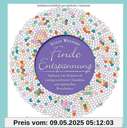 Finde Entspannung: Malbuch mit 44 liebevoll handgezeichneten Mandalas und spirituellen Botschaften