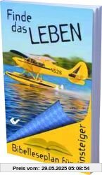 Finde das Leben: Bibelleseplan für Einsteiger Finde das Leben: Bibelleseplan für Einsteiger