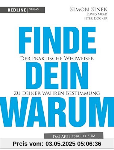 Finde dein Warum: Der praktische Wegweiser zu deiner wahren Bestimmung