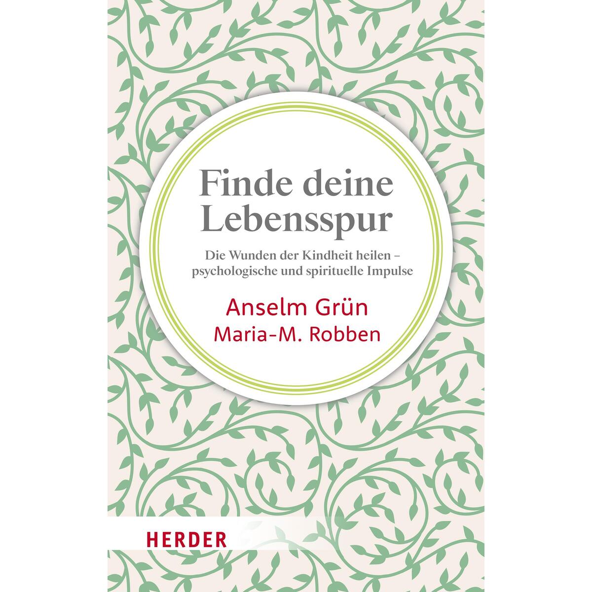 Finde deine Lebensspur Finde deine Lebensspur von Herder Verlag GmbH