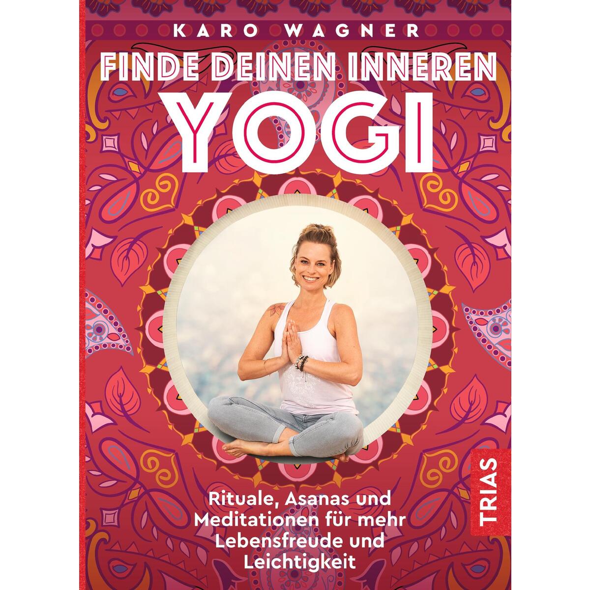 Finde deinen inneren Yogi Finde deinen inneren Yogi von Trias