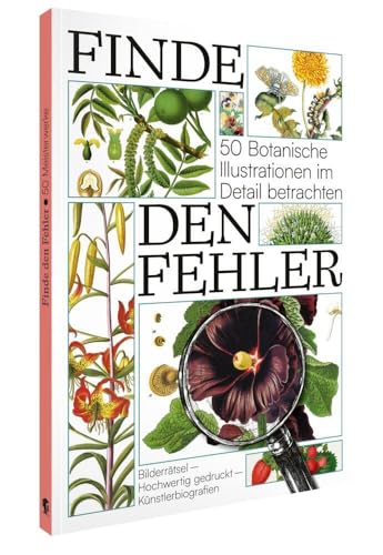 Finde den Fehler – 50 Botanische Illustrationen: Bildersuchrätsel (Finde den Fehler: Bildersuchrätsel) von Favoritenpresse GmbH