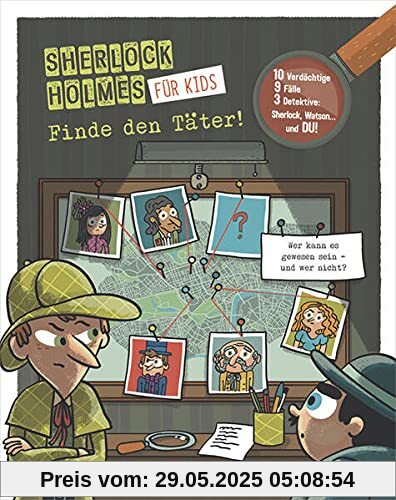 Finde den Täter - Sherlock Holmes für Kids: Sherlock Holmes zeigt jungen Detektiven, wie man Spuren liest und kombiniert. Mit zahlreichen Tipps: ... und vieles mehr, ab 9 Jahren