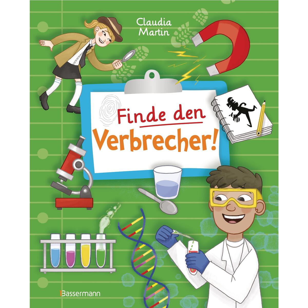 Finde den Verbrecher! Spurensuche mit wissenschaftlichen Methoden. Für junge Det... Finde den Verbrecher! Spurensuche mit wissenschaftlichen Methoden. Für junge Det... von Bassermann, Edition
