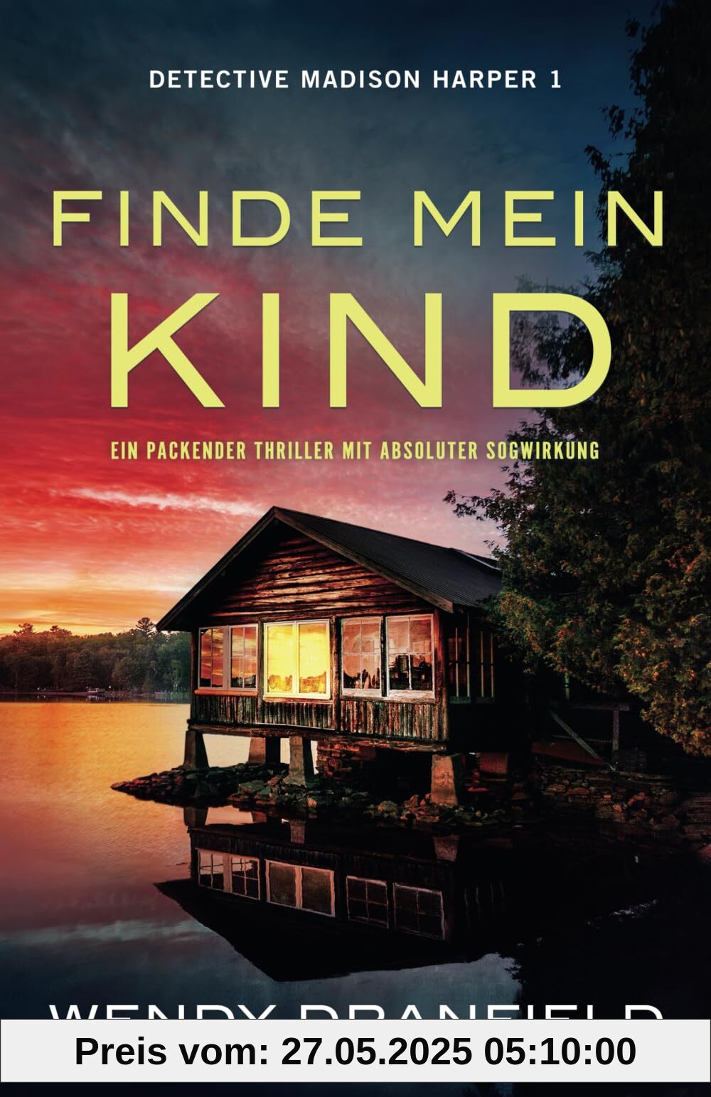 Finde mein Kind: Ein packender Thriller mit absoluter Sogwirkung Finde mein Kind: Ein packender Thriller mit absoluter Sogwirkung