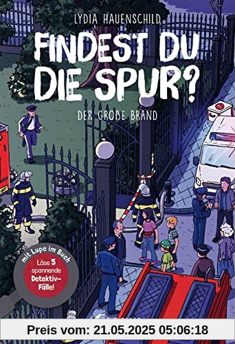 Findest du die Spur? - Der große Brand: Löse 5 spannende Detektiv-Fälle! - mit Lupe im Buch - Finde die Lösung in spannenden Suchbildern - Für Kinder ab 8 Jahren