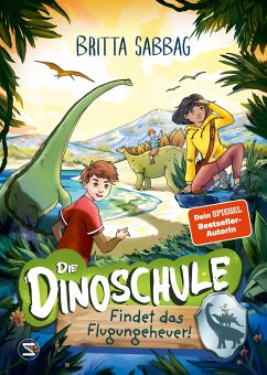 Findet das Flugungeheuer! / Die Dinoschule Bd.3 von Schneiderbuch
