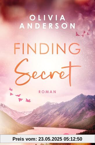 Finding Secret: Roman | Limitierte Auflage mit farbig gestaltetem Buchschnitt – nur solange der Vorrat reicht (Off to Alaska, Band 2)