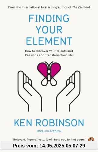 Finding Your Element: How to Discover Your Talents and Passions and Transform Your Life