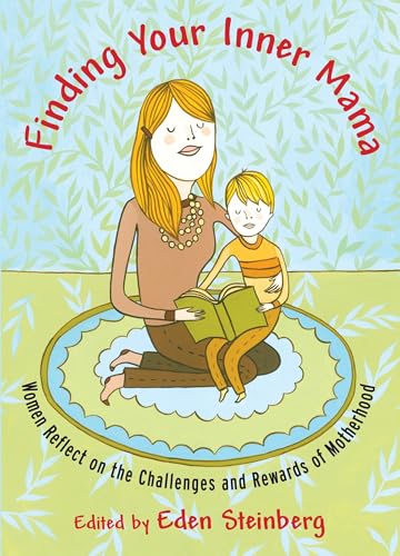 Finding Your Inner Mama: Women Reflect on the Challenges and Rewards of Motherhood