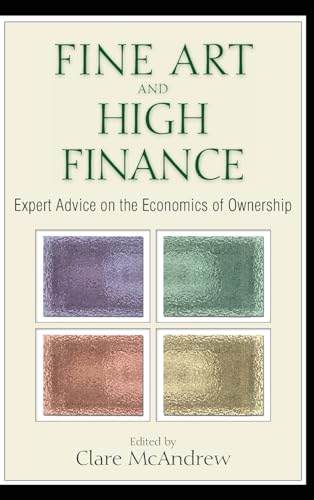 Fine Art and High Finance: Expert Advice on the Economics of Ownership von Bloomberg Press