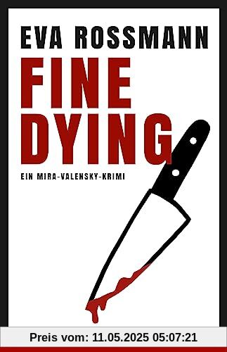 Fine Dying: Ein Mira-Valensky-Krimi