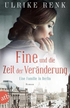 Fine und die Zeit der Veränderung / Die große Berlin-Familiensaga Bd.4 von Aufbau TB