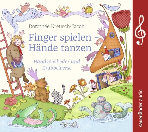 Finger spielen – Hände tanzen: Handspiellieder und Krabbelverse