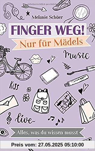 Finger weg! Nur für Mädels: Alles, was du wissen musst