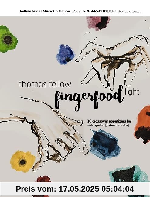 Fingerfood light: 10 crossover appetizers for solo guitar. Band 3. Gitarre (Noten & Tabulatur). Spielbuch. (Fellow Guitar Music Collection, Band 3)