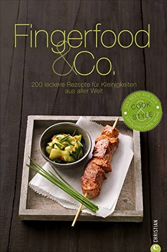 Fingerfood & Co.: 200 leckere Rezepte für Kleinigkeiten aus aller Welt (Cook & Style) von Christian