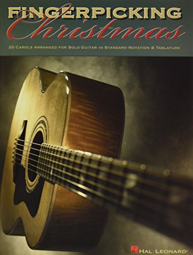 Fingerpicking Christmas: 20 Carols Arranged for Solo Guitar in Notes & Tablature: 20 Carols Arranged for Solo Guitar in Notes And Tablature Fingerpicking Christmas: 20 Carols Arranged for Solo Guitar in Notes & Tablature: 20 Carols Arranged for Solo Guitar in Notes And Tablature
