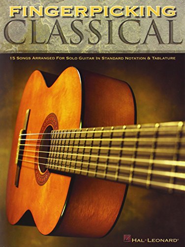 Fingerpicking Classical: 15 Songs Arranged for Solo Guitar in Standard Notation & Tab von HAL LEONARD
