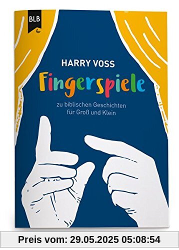 Fingerspiele: Fingerspiele zu biblischen Geschichten für Groß und Klein Fingerspiele: Fingerspiele zu biblischen Geschichten für Groß und Klein