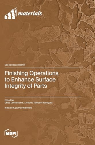 Finishing Operations to Enhance Surface Integrity of Parts von MDPI AG