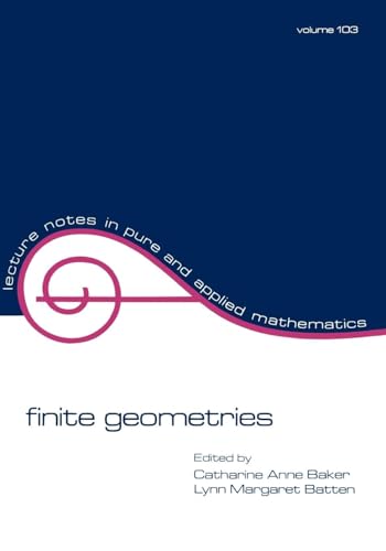 Finite Geometries (Lecture Notes in Pure & Applied Mathematics, Band 103) von CRC Press