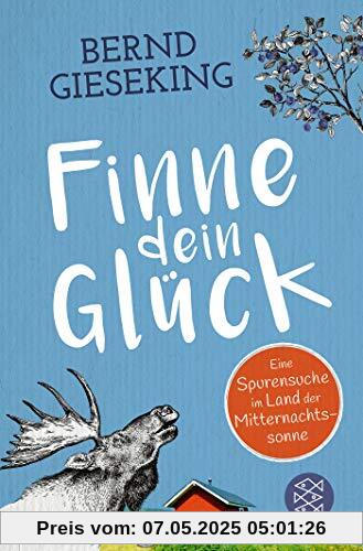 Finne dein Glück: Eine Spurensuche im Land der Mitternachtssonne